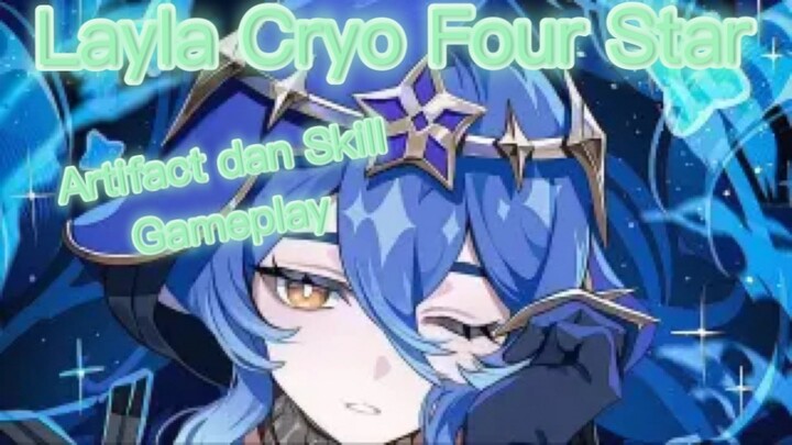 Genshin Impact INDO - Pembahasan Layla Cryo Four Star mengenai Artifact dan Skill + Gameplay