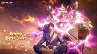 Peerless Battle Spirit Eps 92