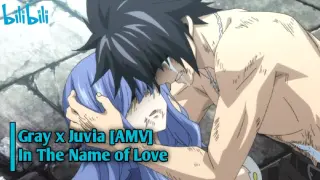 Gray x Juvia [AMV] // In The Name of Love
