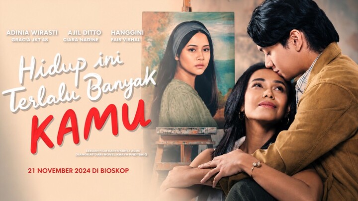 HIDUP INI TERLALU BANYAK KAMU || Perjuangan Cinta Di Waktu Yang Tak Tepat