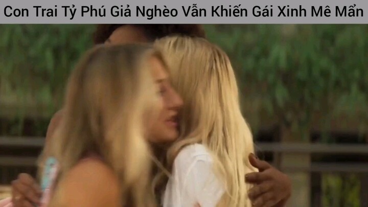 Con Trai Tỷ Phú Giả Nghèo Vẫn Khiến Gái Xinh Mê Mẩn