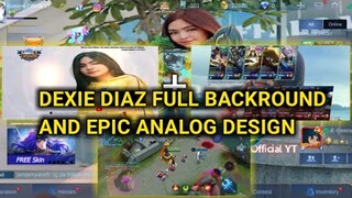 DEXIE FULL BACKROUND AND ANALOG EPIC DESIGN | MOBILE LEGENDS