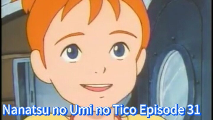 Nanatsu no Umi no Tico Episode 31 Cheryl And Scott Get Stranded (English Dub)