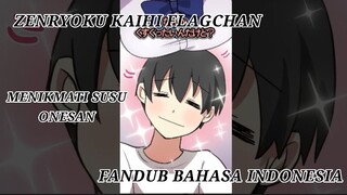 ZENRYOKU KAIHI FLAGCHAN|FANDUB BAHASA INDONESIA [SUSU ONESAN KENYEL KENYEL]