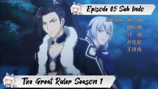 [ EPISODE 05 ] The Great Ruler Season 1 - 720p HD Sub Indo