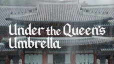 UNDER THE QUEEN'S UMBRELLA *Ep.06