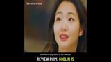 Review phim: Goblin 15 (Yêu Tinh)Sunny phát hiện ra thân phận thật sự của Chú Phòng cuối...
