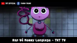 Rap Về Mommy Longles ( PoppyPlaytime ) - TKT TV