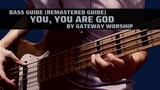 You You Are God by Gateway Worship (Remastered Bass Guide)