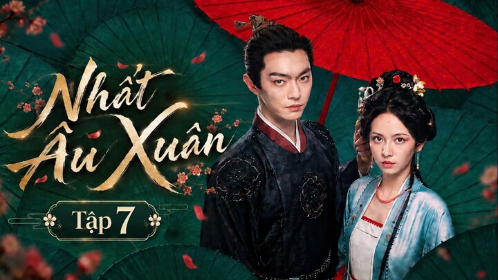 Nhất Âu Xuân Tập 7 - Thuyết Minh