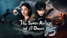 The Seven Relics of ill Omen - Episode 5 [Eng Sub]