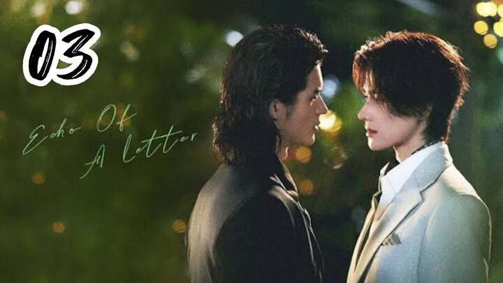 ECHO OF A LETTER ( EPISODE 3 - ENG SUB )