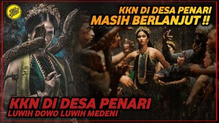 KKN DI DESA PENARI: LUWIH DOWO LUWIH MEDENI (2022) | KKN HOROR MASIH BERLANJUT