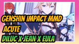 Genshin Impact MMD
Acute
Diluc x Jean x Eula