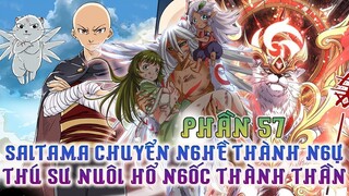 Saitama Chuyển Nghề Thành Ngự Linh Sư Nuôi Hổ Ngốc Thành Thần Full Phần 57| Review Phim Truyện Tranh