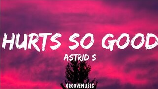 Astrid S - Hurts So Good (Lyrics)