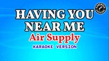 Having You Near Me (Karaoke) - Air Supply