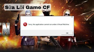 Sửa Lỗi Sorry, this application cannot run under a Virtual Machine Game Đột Kích 3.0