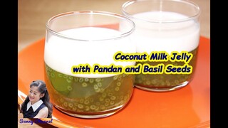 วุ้นกะทิแมงลักใบเตย : Coconut milk Jelly with Pandan and basil seeds l Sunny Channel