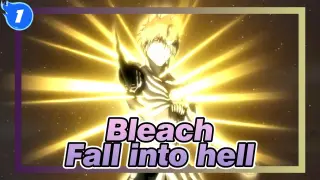 [Bleach]Fall into hell_1
