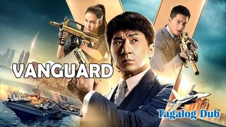 Vanguard | Full Action Tagalog Dub