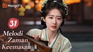 INDO SUB | EP31 Melodi Zaman Keemasan | Kisah Jatuh Cinta Setelah Menikah | MangoTV Indonesia
