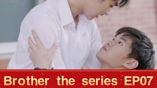 [Phim truyền hình Thái Rot / BROTHER THE SERIES / Brothers] Tập 7 EP07 (Phần 1) Anh trai tôi vào Học