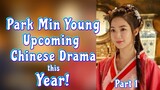 (Part 1) Upcoming Chinese Drama of Park Min Young  this 2021