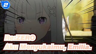 Re:ZERO | Aku Menyukaimu, Emilia._2