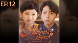 ADORABLE QUINN EP.12 English Subtitle Chinese Drama