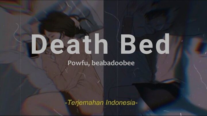 Death Bed - Powfu (feat. beabadoobee) 'Lirik Terjemahan Indonesia' (Lyrics Video)