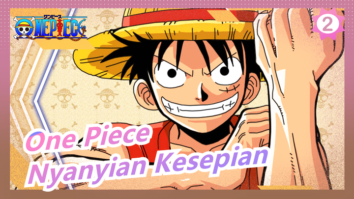 [One Piece / Epik] Nyanyian Kesepian_2