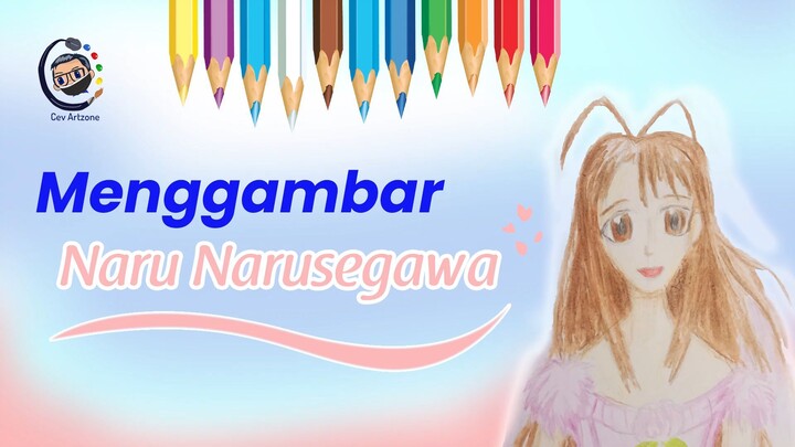 Menggambar Naru Narusegawa dari Love Hina