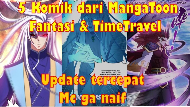 5 Komik Fantasy & TimeTravel yang hanya Update di Aplikasi MangaToon !!!