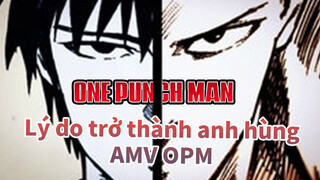 Lý do trở thành anh hùng (2D) | AMV One Punch Man