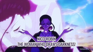 Nico Robin: The Woman Who Draws Darkness!