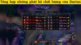 Tổng hợp những phát bổ chất lượng của Darius p4