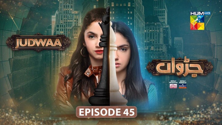 Judwaa episode 45 Pakistani drama hum tv 2 may