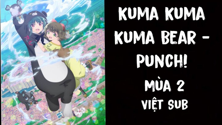 Kuma Kuma Kuma Bear - Punch! Tập 12 - [Việt sub]