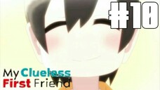 My Clueless Fisrt Friend Eps 10 [Sub Indo]