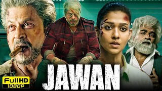 JAWAN_ Blockbuster Bollywood _Shah Rukh Khan's Full Movie