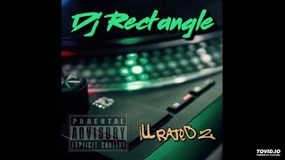 DJ RECTANGLE - Ill Rated Vol 2 FULL MIXTAPE (2020)