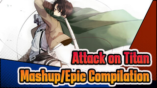 Attack on Titan|【Mashup/Epic Compilation】Epicness Ahead！ AOT Forever！