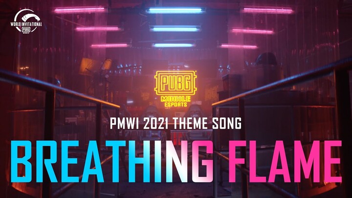 PUBG MOBILE | Lagu Tema PMWI 2021 "BREATHING FLAME" (Full Version)