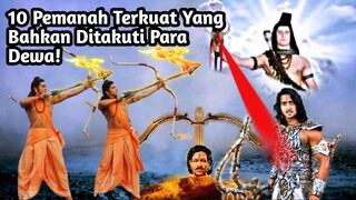 10 PEMANAH PALING KUAT YANG BAHKAN DITAKUTI PARA DEWA| KALIAN AKAN TERKEJUT MENGETAHUI SIAPA NO. 1!