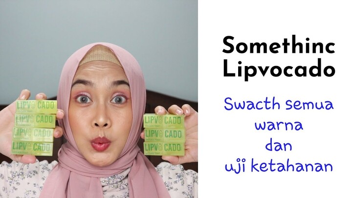 Somethinc Lipvocado Vegan Lip Treatment Tint Lip Balm! Swatch dan Review ! Uji ketahanan buat makan!