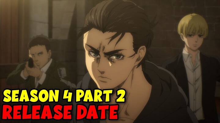 Attack On Titan Season 4 Part 2 Release Date