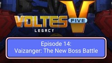 Voltes V: Legacy – Episode 14: Vaizanger: The New Boss Battle