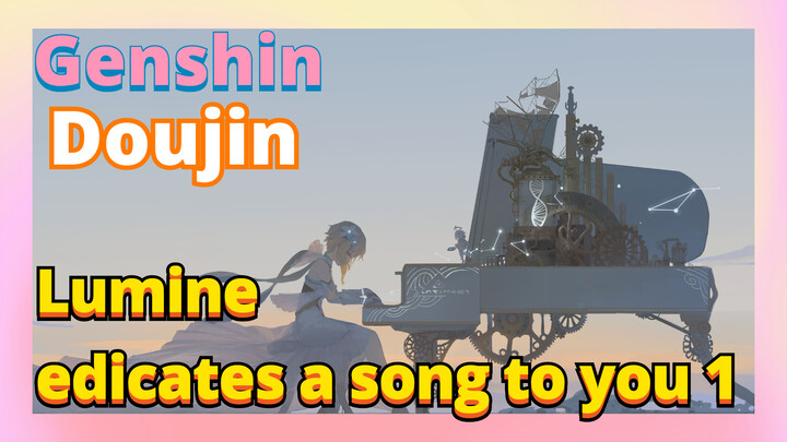 [Genshin,  Doujin]Lumine edicates a song to you 1