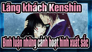 Lãng khách Kenshin
Bình luận những cảnh hoạt hình xuất sắc